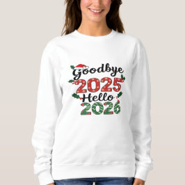 Goodbye 2025, Hello 2026 – Festive New Year Celebr Sweatshirt