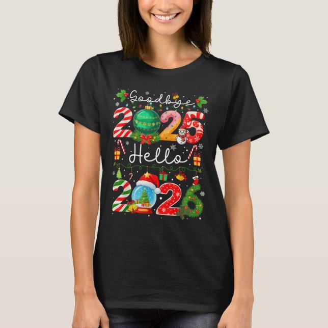 Goodbye 2025 Hello 2026 Happy New Year Christmas P T-Shirt (Vorderseite)