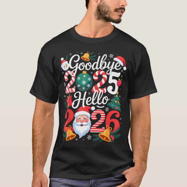 Goodbye 2025 Hello 2026 Happy New Year Family Matc T-Shirt (Vorderseite)