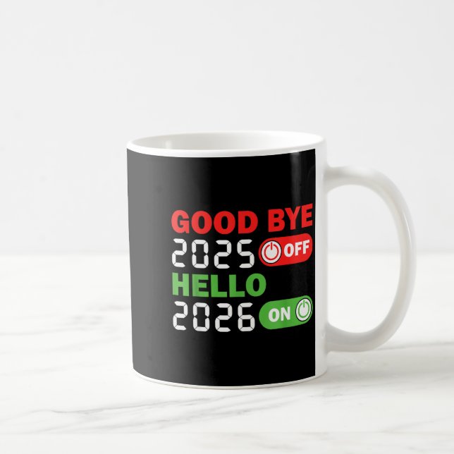 Goodbye 2025 Hello 2026 Happy New Year Party Famil Kaffeetasse (Rechts)
