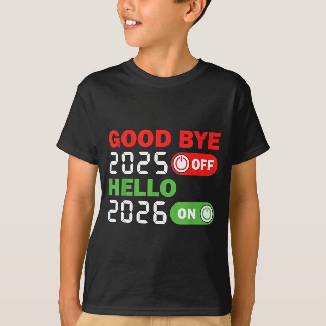 Goodbye 2025 Hello 2026 Happy New Year Party Famil T-Shirt (Vorderseite)
