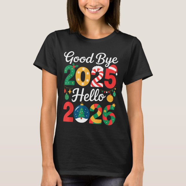 Goodbye 2025 Hello 2026 Happy New Year's Eve Chris T-Shirt (Vorderseite)