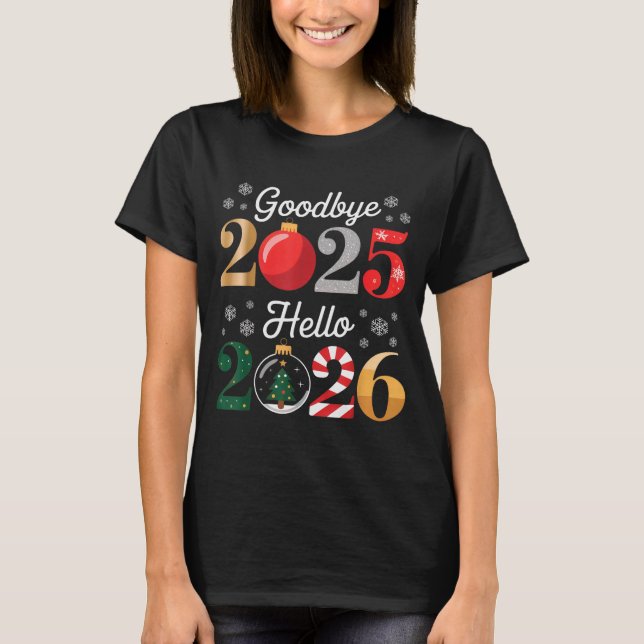 Goodbye 2025 Hello 2026 Happy New Year's Eve Chris T-Shirt (Vorderseite)