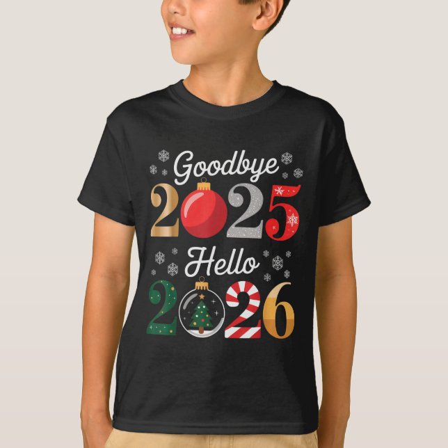 Goodbye 2025 Hello 2026 Happy New Year's Eve Chris T-Shirt (Vorderseite)