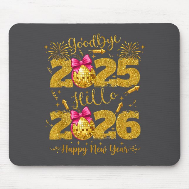 Goodbye 2025 Hello 2026 Happy New Year's Eve  Mousepad (Vorne)
