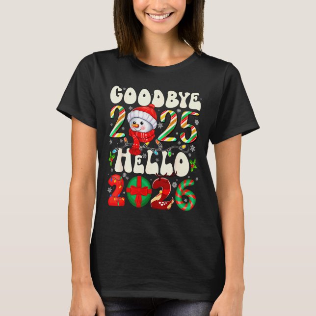 Goodbye 2025 Hello 2026 Merry Christmas Happy New  T-Shirt (Vorderseite)
