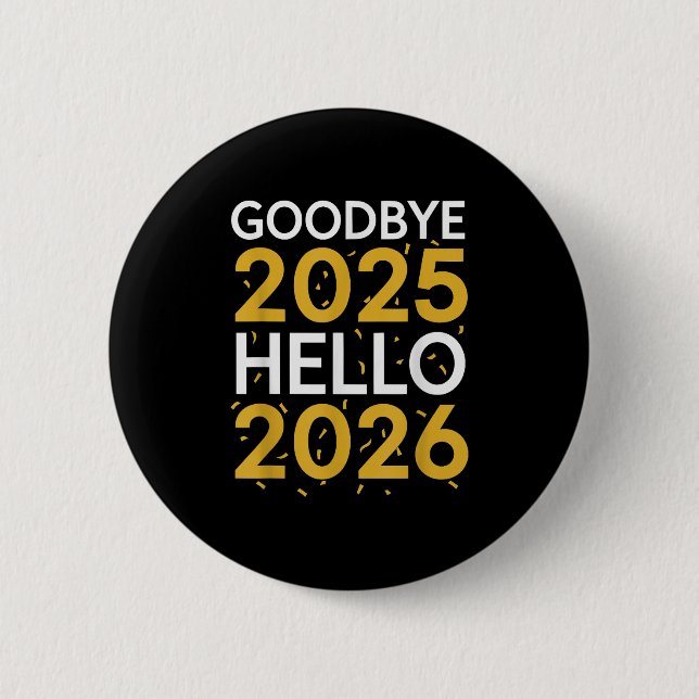 Goodbye 2025 Hello 2026 T-Shirt New Year 2026 Button (Vorderseite)