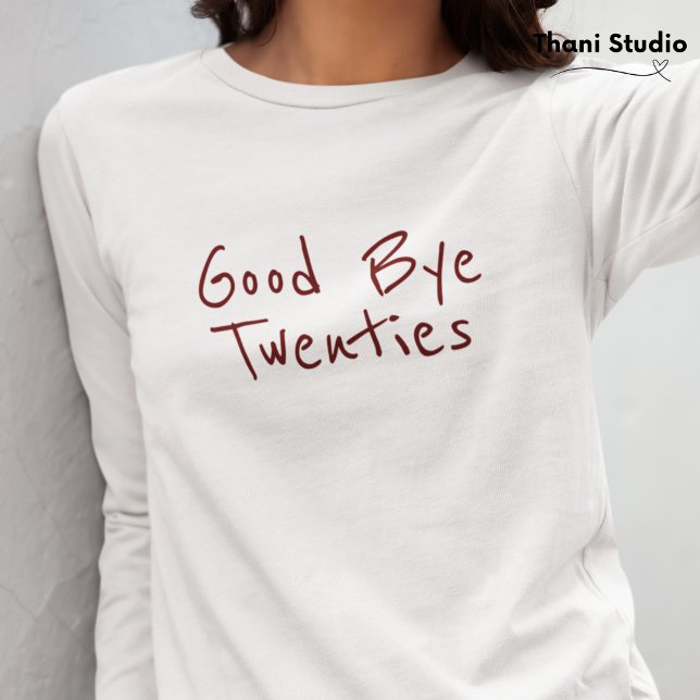 Goodbye 20s Feminine Minimalistisch Modern Typogra T-Shirt (Von Creator hochgeladen)
