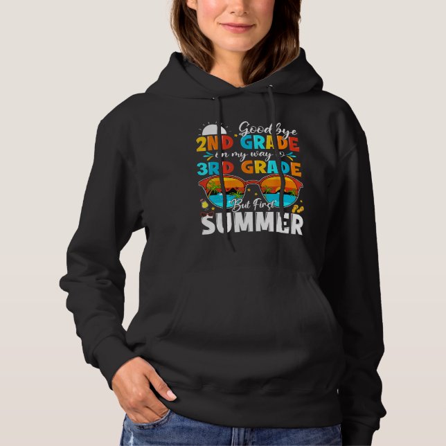 Goodbye 2nd Grade Graduation To 3rd Grade Hello Su Hoodie (Vorderseite)