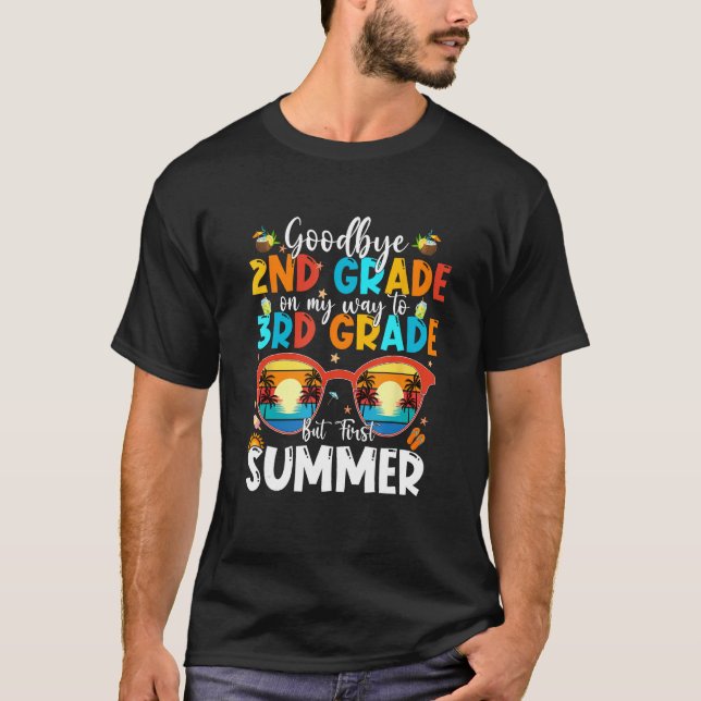 Goodbye 2nd Grade Graduation To 3rd Grade Hello Su T-Shirt (Vorderseite)