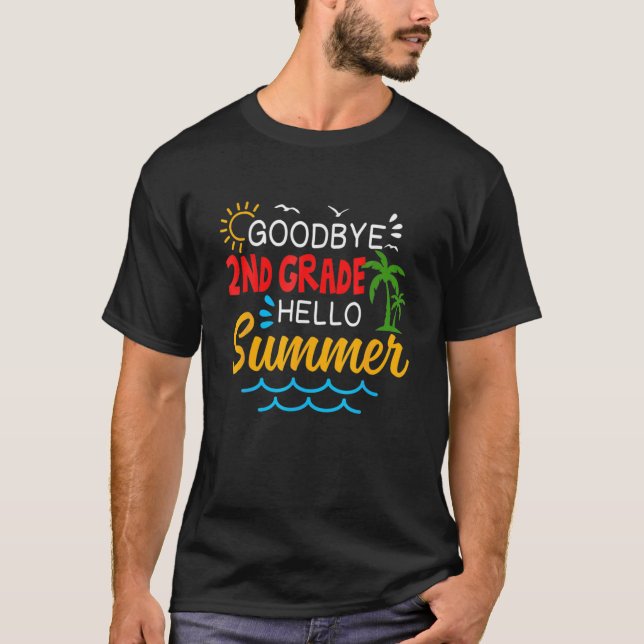 Goodbye 2Nd Grade Hello Summer Second Grade Gradua T-Shirt (Vorderseite)