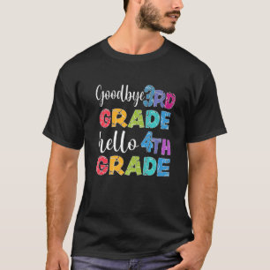 Goodbye 3 Grade Abschluss Hallo 4. Klasse Letzte S T-Shirt