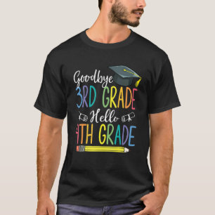 Goodbye 3 Grade Abschluss Hallo 4. Klasse Letzte S T-Shirt