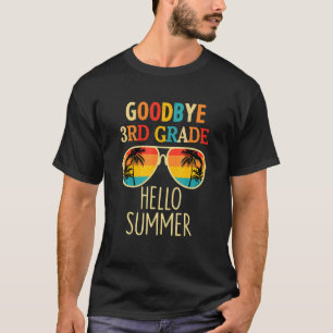 Goodbye 3 Grade Hallo Sommer letzten Tag der Schul T-Shirt