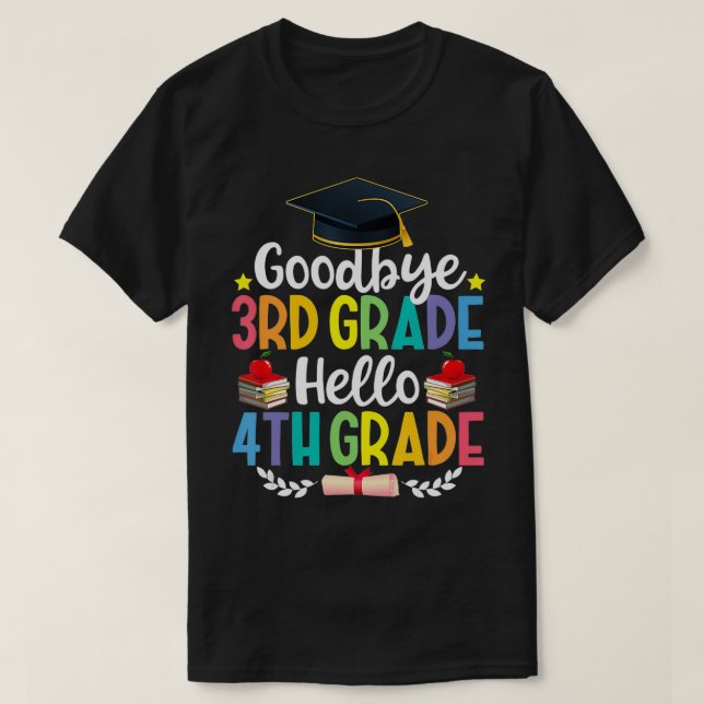 Goodbye 3 Grade Hello 4th Grade Funny Graduatio T-Shirt (Design vorne)