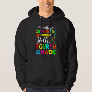 Goodbye 3 Grade Hello Fourth Grad Hoodie