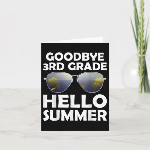 Goodbye 3 Grade Hello Summer Third Grade Graduat Karte