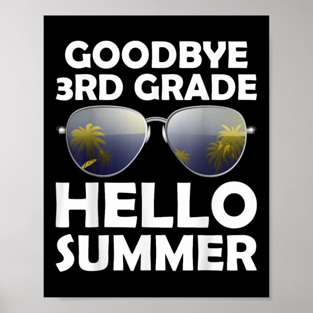 Goodbye 3 Grade Hello Summer Third Grade Graduat Poster (Vorne)