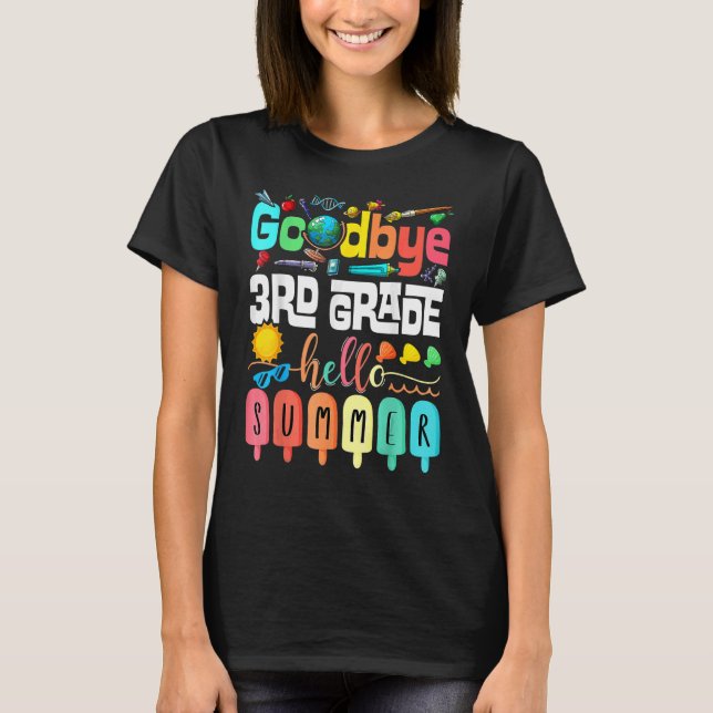 Goodbye 3 Grade Hello Summer Third Grade Graduat T-Shirt (Vorderseite)