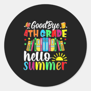 Goodbye 4 th Grade Hallo Sommer letzten Tag der Sc Runder Aufkleber