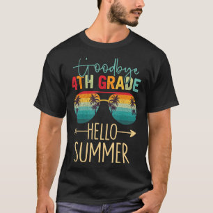 Goodbye 4 th Grade Hallo Sommer letzten Tag der Sc T-Shirt
