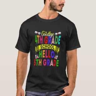 Goodbye 4 th Grade Hello 5th Grade 2022 Abschluss T-Shirt