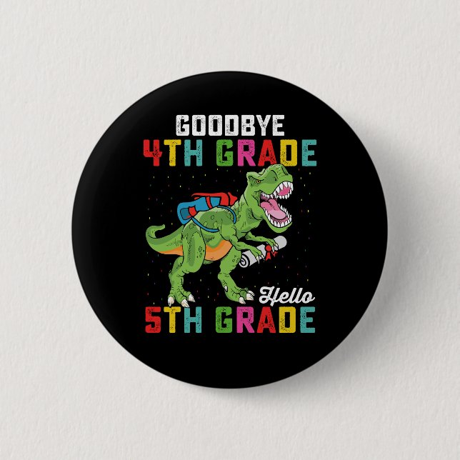 Goodbye 4 th Grade Hello 5th Grade T Rex Dinosaur Button (Vorderseite)