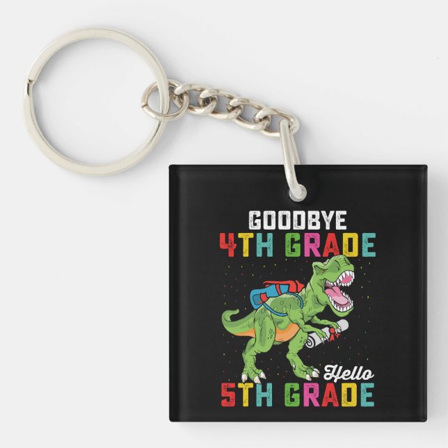 Goodbye 4 th Grade Hello 5th Grade T Rex Dinosaur Schlüsselanhänger (Vorderseite)