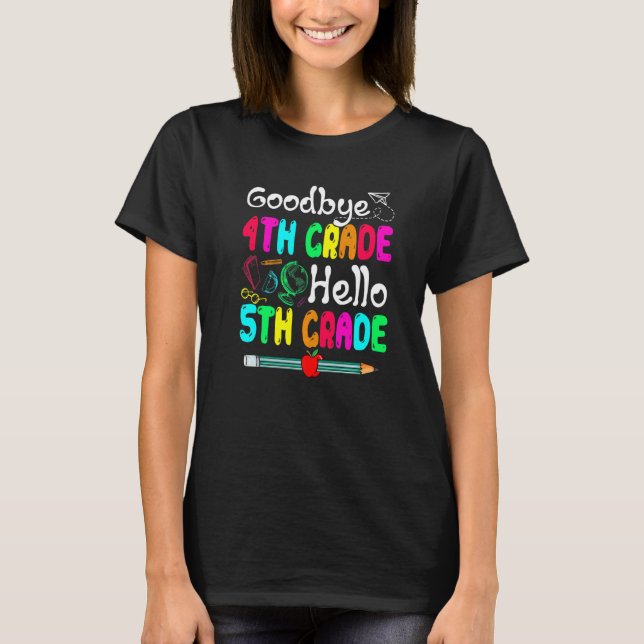 Goodbye 4 th Grade Hello Fifth Grade Niedlich Scho T-Shirt (Vorderseite)
