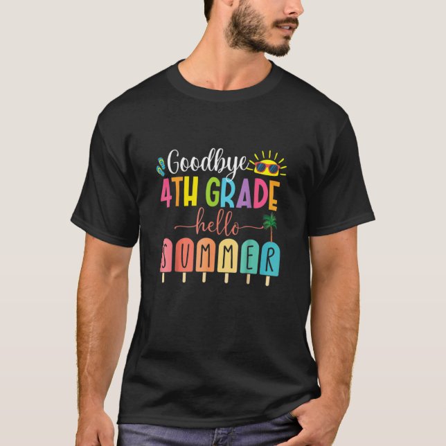 Goodbye 4 th Grade Hello Summer Popsice Ice Last D T-Shirt (Vorderseite)