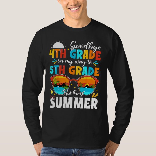 Goodbye 4th Grade Graduation To 5th Grade Hello Su T-Shirt (Vorderseite)