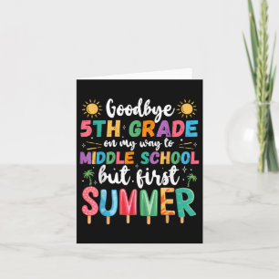 Goodbye 5. Grade Abschluss to Middle School Firs Karte
