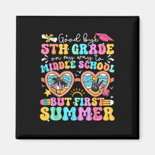 Goodbye 5. Grade Abschluss to Middle School Firs Magnet