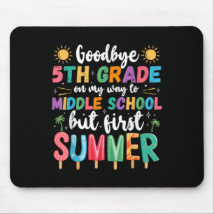 Goodbye 5. Grade Abschluss to Middle School Firs Mousepad