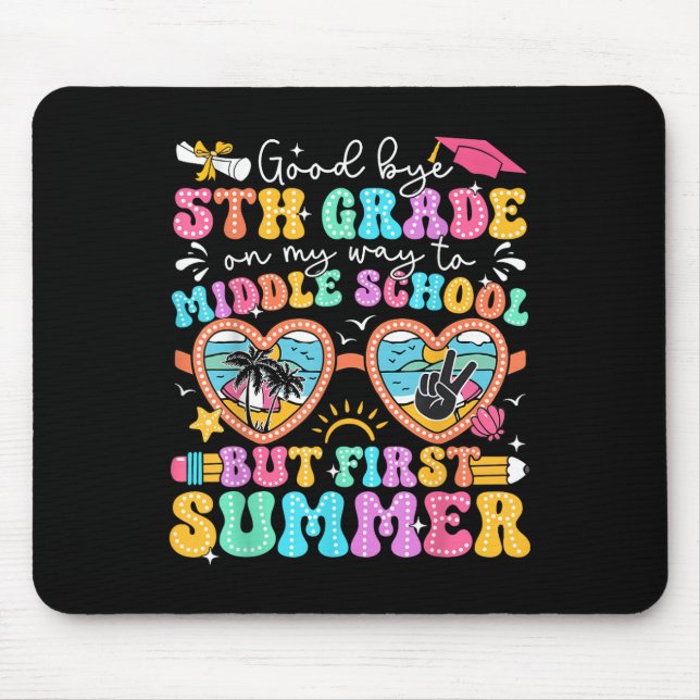 Goodbye 5. Grade Abschluss to Middle School Firs Mousepad (Vorne)