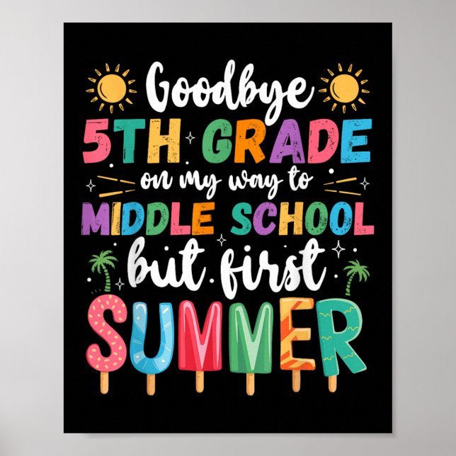 Goodbye 5. Grade Abschluss to Middle School Firs Poster (Vorne)
