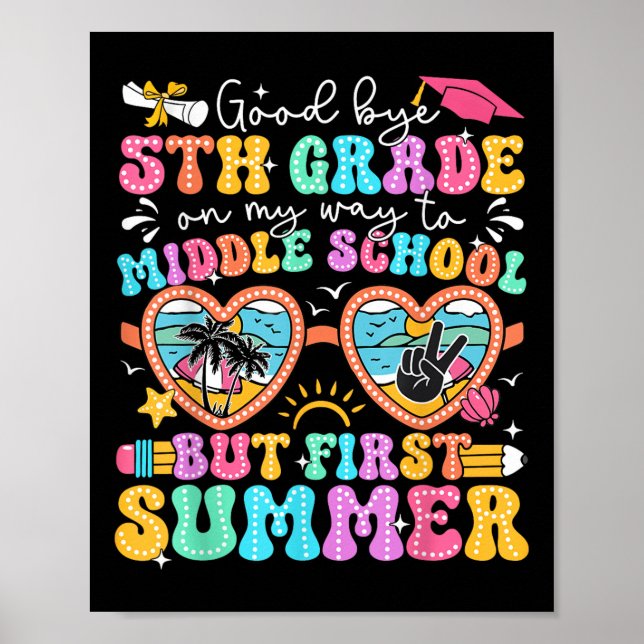 Goodbye 5. Grade Abschluss to Middle School Firs Poster (Vorne)