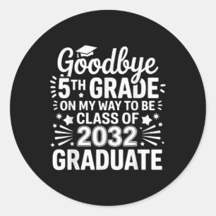 Goodbye 5. Klasse 2032 Graduate 5. Runder Aufkleber