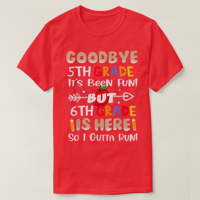 Goodbye 5 th Grade Hallo 6. Klasse Zurück zur Schu T-Shirt (Design vorne)