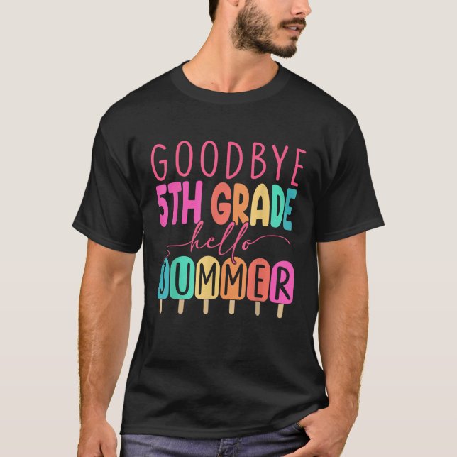 Goodbye 5 th Grade Hello Summer 2025 First Grade G T-Shirt (Vorderseite)