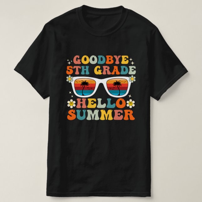 Goodbye 5 th Grade Hello Summer Funny Fifth Grade T-Shirt (Design vorne)