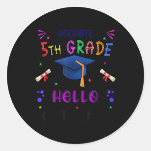 Goodbye 5th Grade Abschluss 2025 6th Grade Gradua Runder Aufkleber