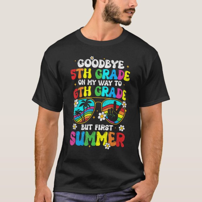 Goodbye 5th Grade Graduation To 6th Grade Hello Su T-Shirt (Vorderseite)