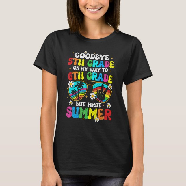 Goodbye 5th Grade Graduation To 6th Grade Hello Su T-Shirt (Vorderseite)