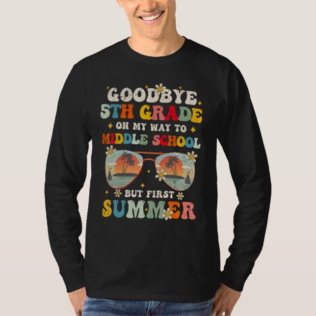 Goodbye 5th Grade Graduation To Middle school Hell T-Shirt (Vorderseite)