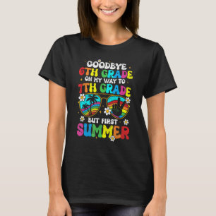 Goodbye 6 th Grade Abschluss to 7th Grade Hello Su T-Shirt