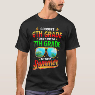 Goodbye 6 th Grade Abschluss to 7th Grade Hello Su T-Shirt
