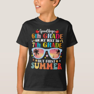 Goodbye 6 th Grade Hallo 7. Klasse aber Erster Som T-Shirt