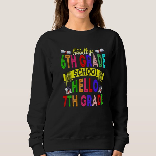 Goodbye 6 th Grade Hello 7th Grade 2022 Abschluss Sweatshirt (Vorderseite)