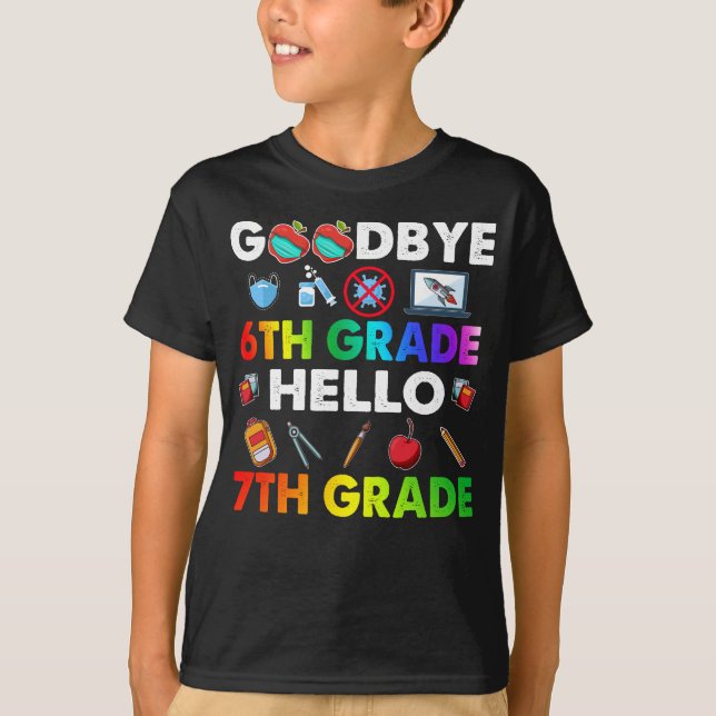 Goodbye 6 th Grade Hello 7th Grade - Funny Teacher T-Shirt (Vorderseite)